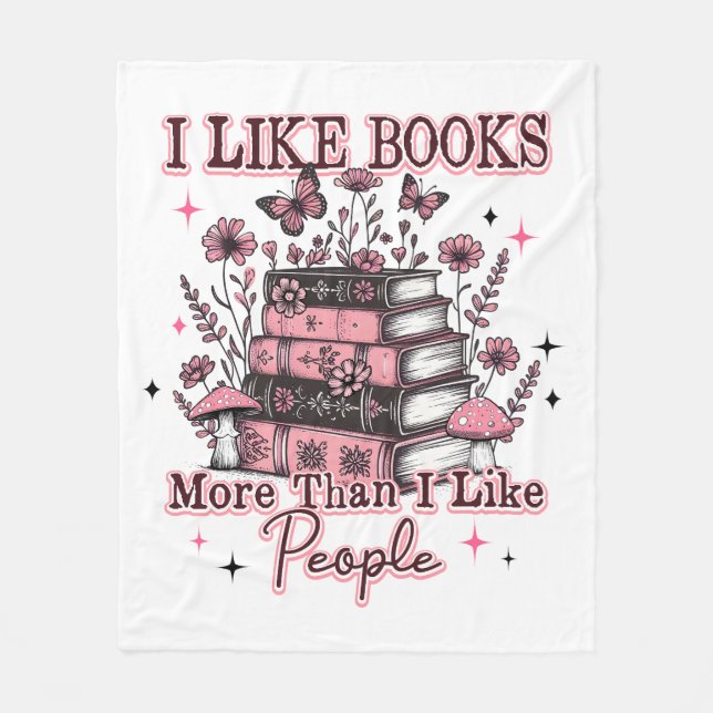 I Like Books More Than....  Fleece Blanket (Front)