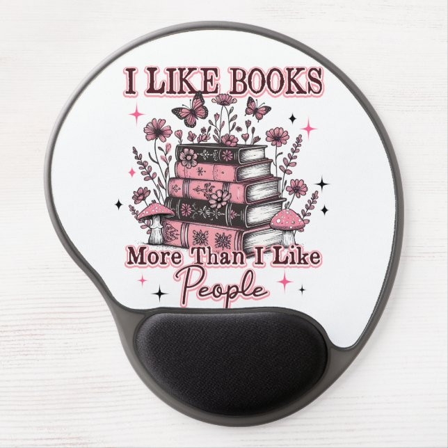I Like Books More Than....  Gel Mouse Pad (Front)