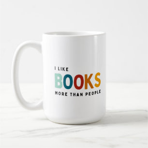 I like books more than people coffee mug