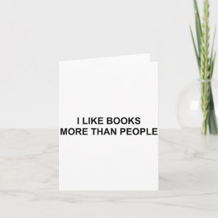 I Like Books More Than People Funny Book Lovers Bo Card