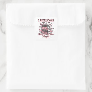 I Like Books More Than....  Square Sticker