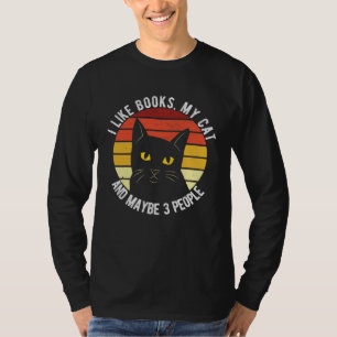 I Like Books My Cat And Maybe 3 People T-Shirt