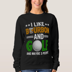 I Like Bourbon And Golf Maybe 3 People Vintage Dri Sweatshirt