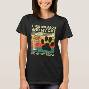 I Like Bourbon And My Cat Pet Owner Bourbon Drink T-Shirt