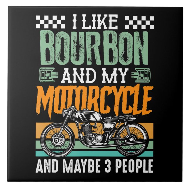 I Like Bourbon And My Motorcycle Gift Ceramic Tile (Front)