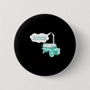 I Like Bourbon And My Smoker Funny Bbq Whiskey Gif Button