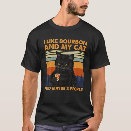 I Like Bourbon My Cat And Maybe 3 People Vintage A T_Shirt