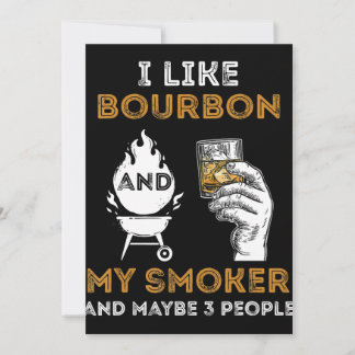 I Like Bourbon My Smoker Maybe 3 People Funny BBQ Holiday Card