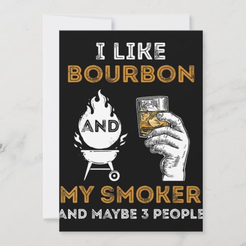 I Like Bourbon My Smoker Maybe 3 People Funny BBQ Holiday Card