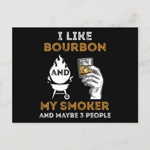 I Like Bourbon My Smoker Maybe 3 People Funny BBQ Holiday Postcard