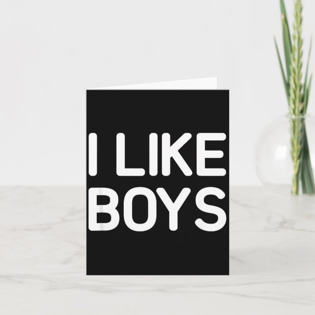 I Like Boys, Funny, Jokes, Sarcastic  Card (Front)