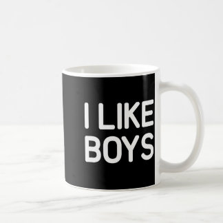 I Like Boys Funny Jokes Sarcastic  Coffee Mug