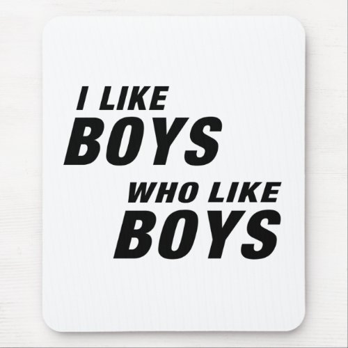 I Like Boys Who like Boys  Mouse Pad