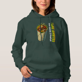 i like burritos and maybe 3 people hoodie