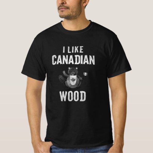 I like Canadian Wood Beaver Canada Quebec T_Shirt
