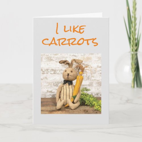 I LIKE CARROTS BUT I LOVE YOU MORE CARD