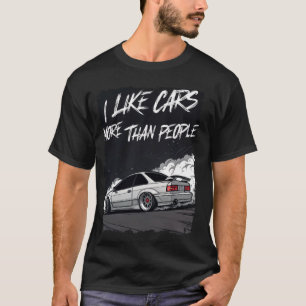 I Like Cars More Than People Funny Car Enthusiast T-Shirt