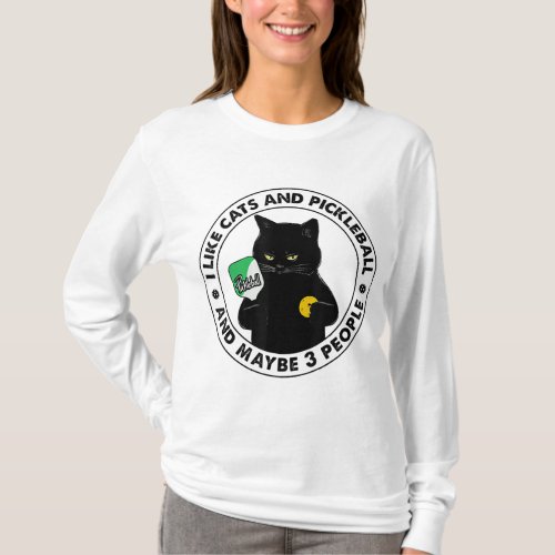 I Like Cat And Pickleball And Maybes 3 People Spor T_Shirt