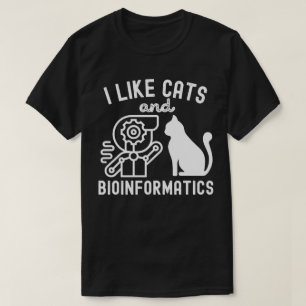 I Like Cats and Bioinformatics T-Shirt