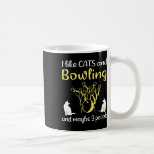 I Like Cats And Bowling And Maybe 3 People Funny B Coffee Mug