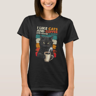 I Like Cats And Coffee And Maybe 3 People  Cat T-Shirt