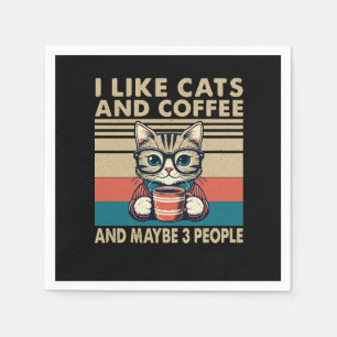 I like cats and coffee and maybe 3 people napkins