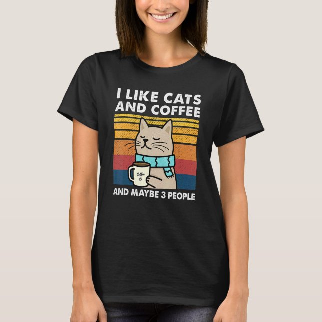 I Like cats And Coffee And Maybe 3 People Retro Vi T-Shirt (Front)