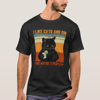I Like Cats And Gin And Maybe 3 People Love Cat Gi T-Shirt