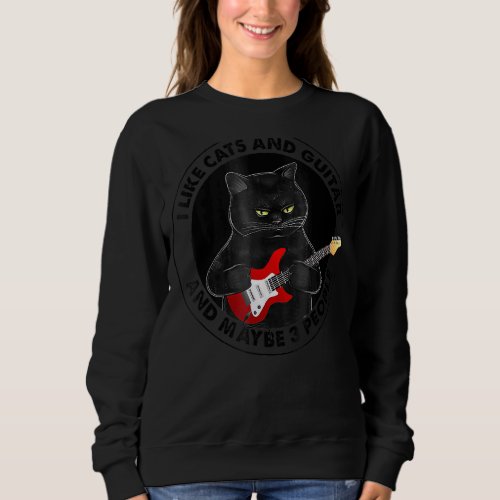 I Like Cats And Guitar And Maybe 3 People Parents Sweatshirt