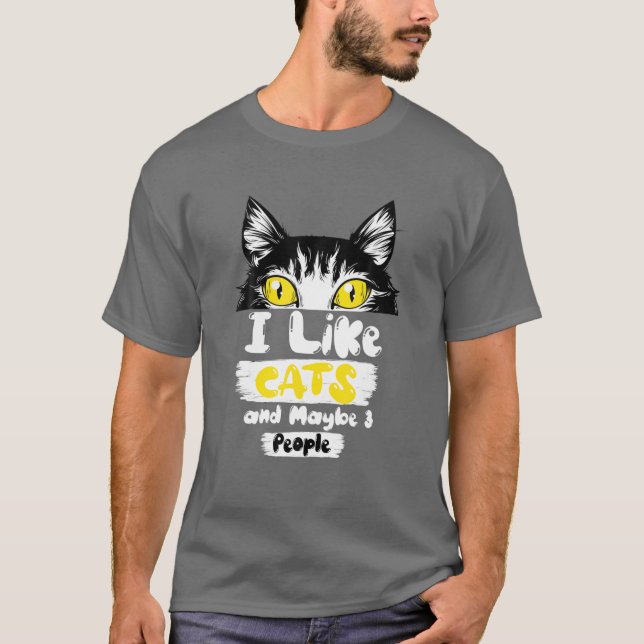 I Like Cats And Maybe 3 People Cat Funny Cats T-Shirt (Front)