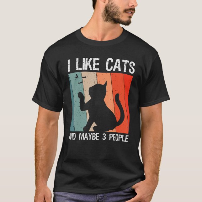 I Like Cats And Maybe 3 People Cats 1 T-Shirt (Front)