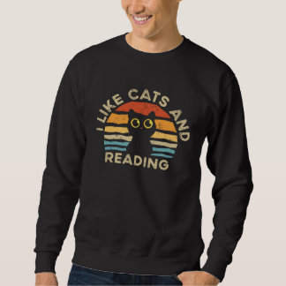 I Like Cats And Reading Sweatshirt