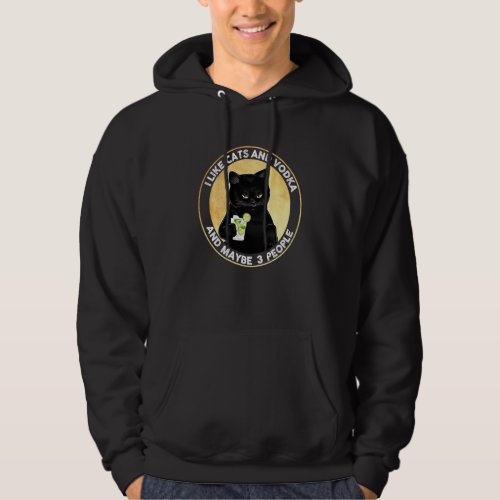 I Like Cats And Vodka And Maybe 3 People Vintage Hoodie