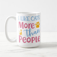 I LIKE CATS MORE THAN PEOPLE FUNNY SAYING