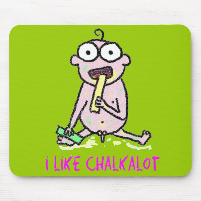 I Like Chalk A Lot Mousepad (Front)