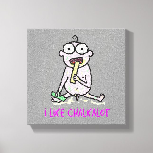 I Like Chalkalot Canvas Print (Front)