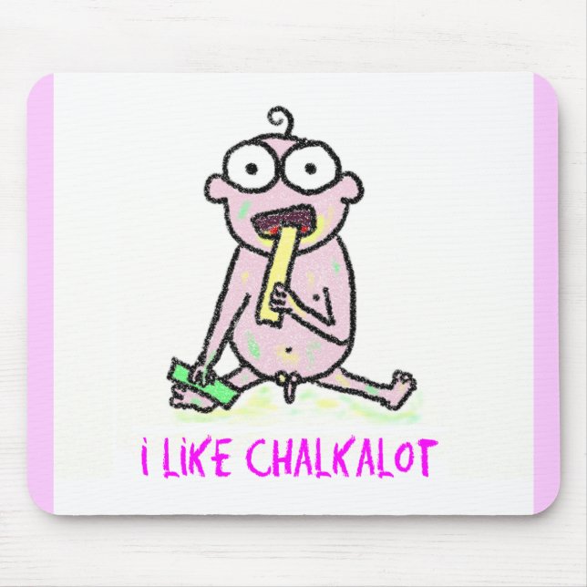 I Like Chalkalot Mousepad (Front)