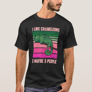 I Like Chameleons Maybe 3 People Quote Lizard Gra T-Shirt