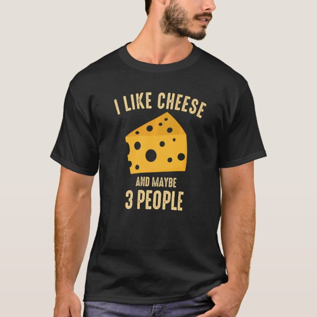 I Like Cheese And Maybe 3 People   Graphic Retro T-Shirt (Front)