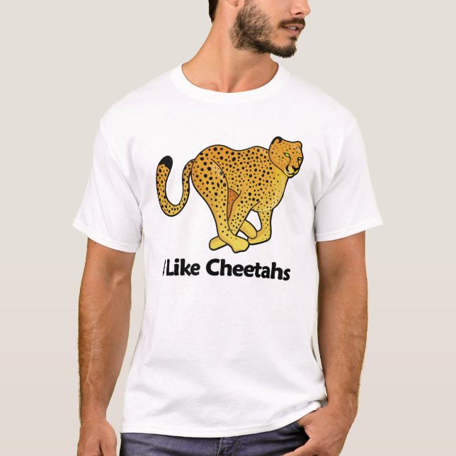 I Like Cheetahs T-Shirt (Front)
