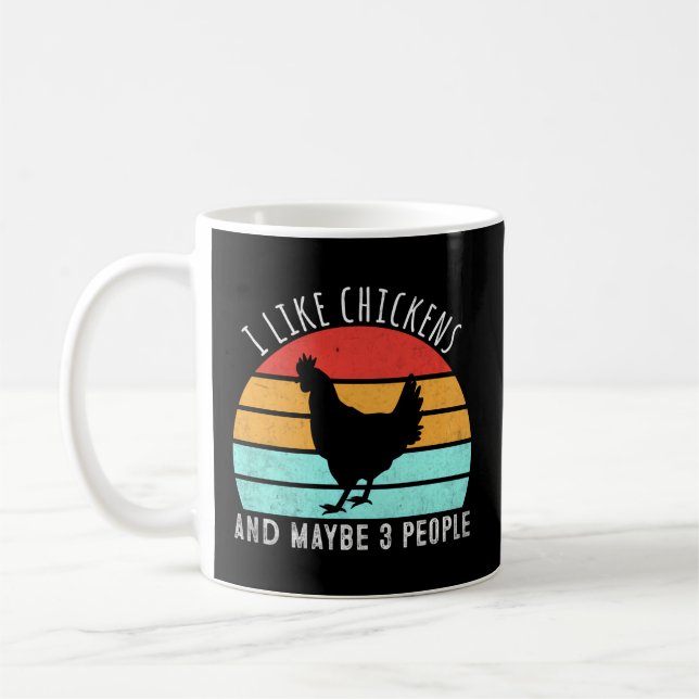 I Like Chickens And Maybe 3 People Chicken Coffee Mug (Left)