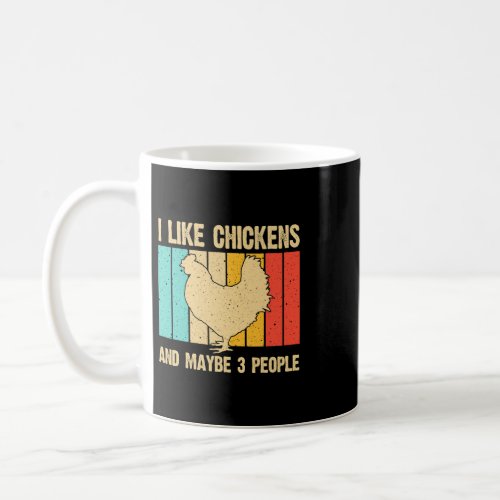 I Like Chickens And Maybe 3 People Farmer Poultry  Coffee Mug