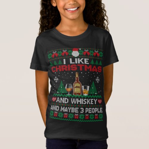 I Like Christmas Whiskey And Maybe 3 People Funny  T_Shirt