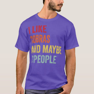 I Like Cobras Maybe 3 People T-Shirt