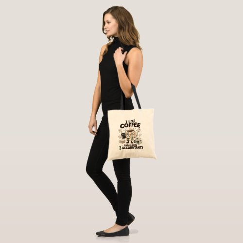 I Like Coffee And Maybe 3 Accountants Funny CPA Tote Bag
