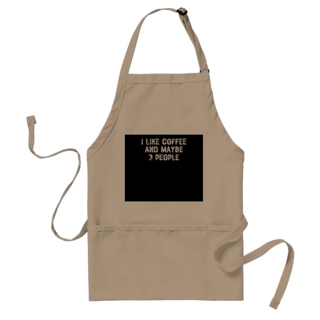 I Like Coffee And Maybe 3 People Adult Apron (Front)