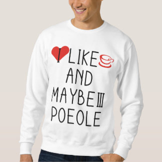 I LIKE COFFEE AND MAYBE 3 PEOPLE SWEATSHIRT