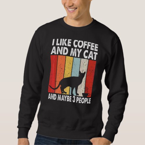 I Like Coffee And My Cat Maybe 3 People Vintage Ab Sweatshirt