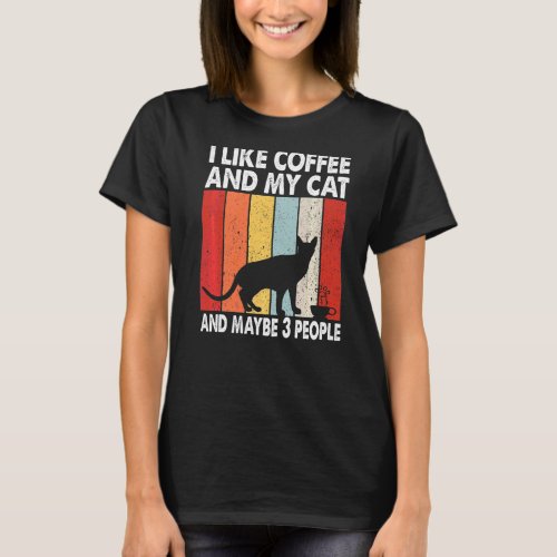 I Like Coffee And My Cat Maybe 3 People Vintage Ab T_Shirt