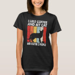 I Like Coffee And My Cat Maybe 3 People Vintage Bo T-Shirt